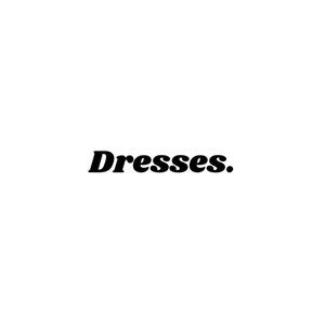 DRESSES.